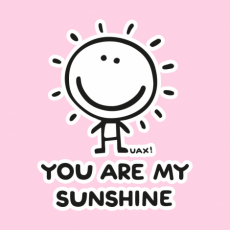 Potisk 1130 - YOU ARE MY SUNSHINE