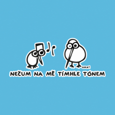 Potisk 1134 - NEČUM TÍMHLE TÓNEM