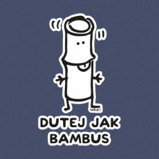 Potisk 1218 - DUTEJ JAK BAMBUS