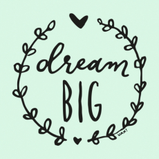 Potisk 1286 - DREAM BIG