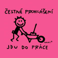 Potisk 1305 - ČESTNÉ PROHLÁŠENÍ JDU DO PRÁCE 2