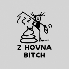 Potisk 1392 - Z HOVNA BITCH