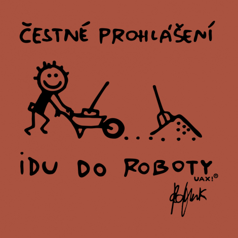 Design 1303 - ČESTNÉ PROHLÁŠENÍ IDU DO ROBOTY