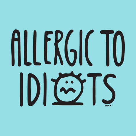 Potisk 1354 - ALLERGIC TO IDIOTS