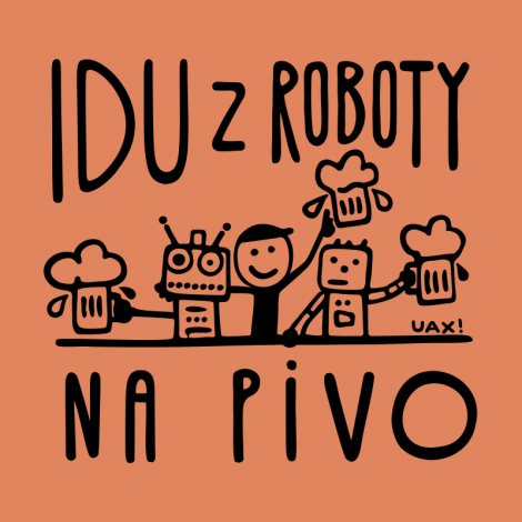 Design 1369 - IDU Z ROBOTY NA PIVO