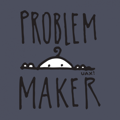 Potisk 1385 - PROBLEM MAKER