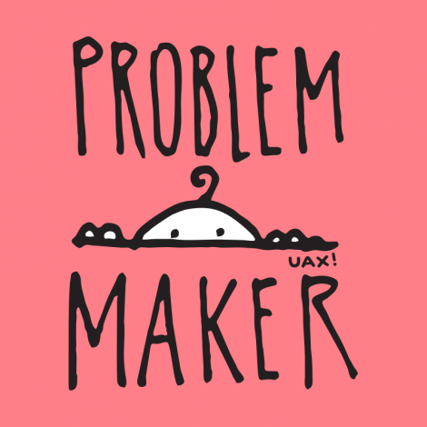 Potisk 1385 - PROBLEM MAKER