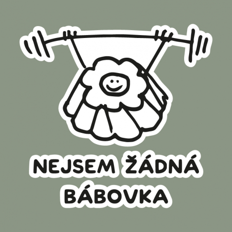 Potisk 5202 - NEJSEM ŽÁDNÁ BÁBOVKA