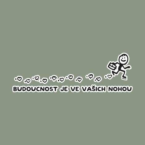 Potisk 5216 - BUDOUCNOST JE VE VAŠICH NOHOU