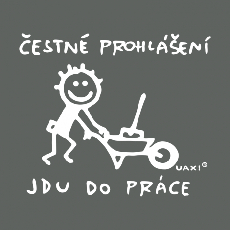 Potisk 1305 - ČESTNÉ PROHLÁŠENÍ JDU DO PRÁCE 2