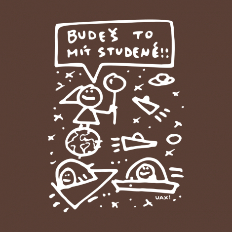 Potisk 1386 - BUDEŠ TO MÍT STUDENÉ