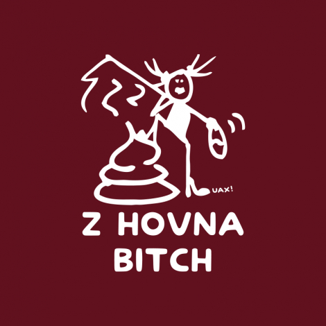 Potisk 1392 - Z HOVNA BITCH